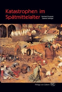 Katastrophen im Spätmittelalter (eBook, PDF) - Fouquet, Gerhard; Zeilinger, Gabriel