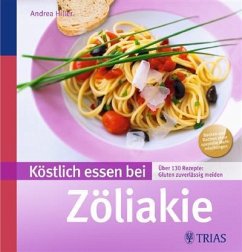 Köstlich essen bei Zöliakie (eBook, PDF) - Hiller, Andrea