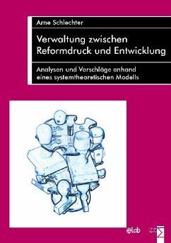 Verwaltung zwischen Reformdruck und Entwicklung (eBook, PDF) - Schlechter, Arne