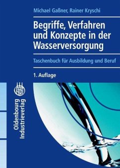 Begriffe, Verfahren und Konzepte in der Wasserversorgung (eBook, PDF) - Gaßner, Michael; Kryschi, Rainer