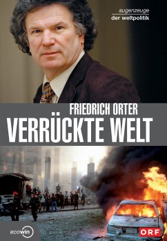 Verrückte Welt - Augenzeuge der Weltpolitik (eBook, ePUB) - Orter, Friedrich