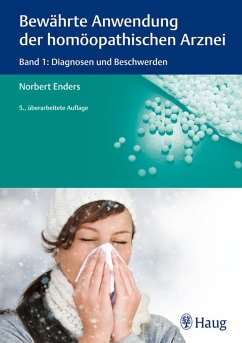 Bewährte Anwendung der homöopathischen Arznei (eBook, PDF) - Enders, Norbert
