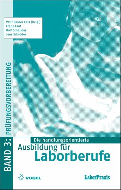 Die handlungsorientierte Ausbildung für Laborberufe / Prüfungsvorbereitung (eBook, PDF) - Less, Wolf Rainer; Laut, Franz; Schauder, Rolf; Schröder, Jens