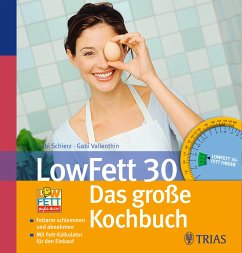 LowFett 30 - Das große Kochbuch (eBook, ePUB) - Food-Xperts GmbH & Co .KG; Schierz, Gabi; Vallenthin, Gabi