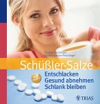 Schüßler-Salze: Entschlacken Gesund abnehmen Schlank bleiben (eBook, PDF)