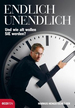 Endlich Unendlich (eBook, ePUB) - Hengstschläger, Markus
