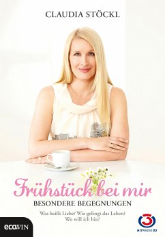 Frühstück bei mir - Besondere Begegnungen (eBook, ePUB) - Stöckl, Claudia