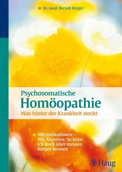 Psychosomatische Homöopathie: Was hinter der Krankheit steckt (eBook, PDF) - Rieger, Berndt