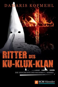 Ritter des Ku-Klux-Klan (eBook, ePUB) - Kofmehl, Damaris