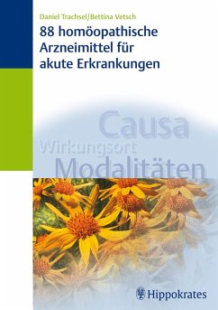 88 homöopathische Arzneimittel für akute Erkrankungen (eBook, PDF) - Trachsel-Vetsch, Bettina; Trachsel, Daniel