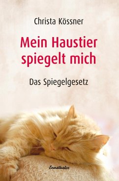 Mein Haustier spiegelt... MICH! (eBook, ePUB) - Kössner, Christa