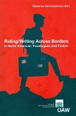 Riding/Writing Across Borders in North Amerincan Travelogues and Fiction (eBook, PDF)