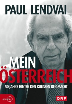 Mein Österreich. 50 Jahre hinter den Kulissen der Macht (eBook, ePUB) - Lendvai, Paul