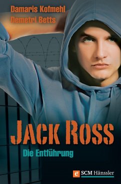 Jack Ross - Die Entführung (eBook, ePUB) - Kofmehl, Damaris; Betts, Demetri