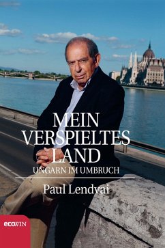 Mein verspieltes Land (eBook, ePUB) - Lendvai, Paul