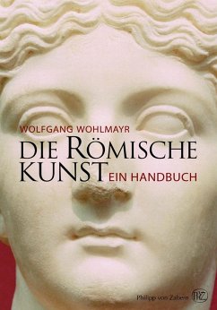 Die römische Kunst (eBook, PDF) - Wohlmayr, Maria-Luise