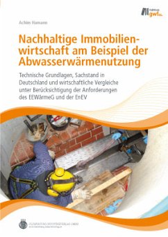 Nachhaltige Immobilienwirtschaft am Beispiel der Abwasserwärmenutzung (eBook, PDF) - Hamann, Achim
