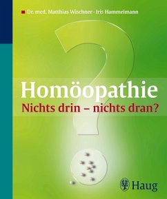 Homöopathie: Nichts drin - nichts dran? (eBook, ePUB) - Dörner, Brigitte; Hammelmann, Iris; Wischner, Matthias