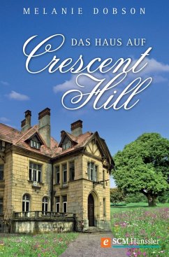 Das Haus auf Crescent Hill (eBook, ePUB) - Dobson, Melanie