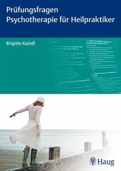 Prüfungsfragen Psychotherapie für Heilpraktiker (eBook, PDF) - Kaindl, Brigitte