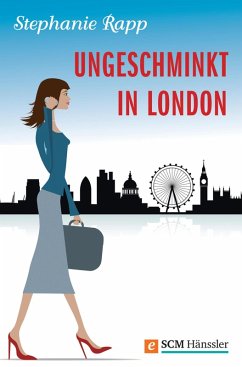 Ungeschminkt in London (eBook, ePUB) - Rapp, Stephanie