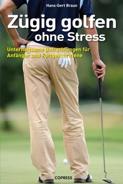 Zügig Golfen ohne Stress (eBook, ePUB) - Braun, Hans-Gert