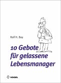 10 Gebote für gelassene Lebensmanager (eBook, PDF)