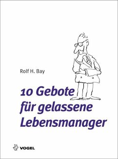 10 Gebote für gelassene Lebensmanager (eBook, PDF) - Bay, Rolf H