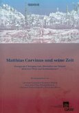 Matthias Corvinus und seine Zeit (eBook, PDF)