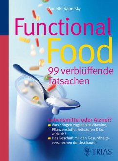 Functional Food - 99 verblüffende Tatsachen (eBook, PDF) - Dörner, Brigitte; Sabersky, Annette