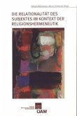 Die Relationalität des Subjektes im Kontext der Religionshermeneutik (eBook, PDF) Die Relationalität des Subjektes im Kontext der Religionshermeneutik (eBook, PDF)