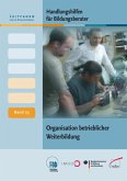 Handlungshilfen für Bildungsberater: Organisation betrieblicher Weiterbildung (eBook, PDF)