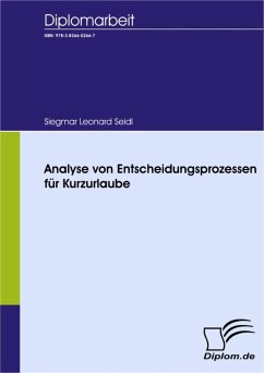 Analyse von Entscheidungsprozessen für Kurzurlaube (eBook, PDF) - Seidl, Siegmar Leonard