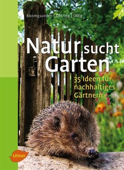 Natur sucht Garten (eBook, ePUB) - Boomgaarden, Heike; Ollig, Werner; Oftring, Bärbel