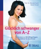 Glücklich schwanger von A - Z (eBook, ePUB)