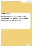 Einsatz und Bedeutung von Knowledge Management und Business Intelligence im Rahmen der Betriebswirtschaft (eBook, PDF)