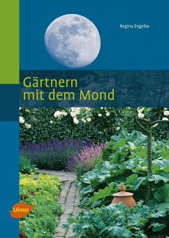 Gärtnern mit dem Mond (eBook, PDF) - Engelke, Regina