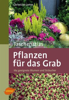 Taschenatlas Pflanzen für das Grab (eBook, ePUB) - James, Christiane