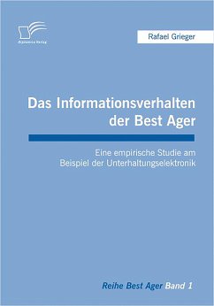 Das Informationsverhalten der Best Ager (eBook, PDF) - Grieger, Rafael