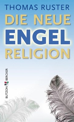 Die neue Engelreligion (eBook, ePUB) - Ruster, Thomas