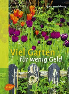 Viel Garten für wenig Geld (eBook, PDF) - Wendebourg, Tjards