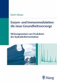 Enzym- und Immunmodulation: die neue Gesundheitsvorsorge (eBook, PDF)