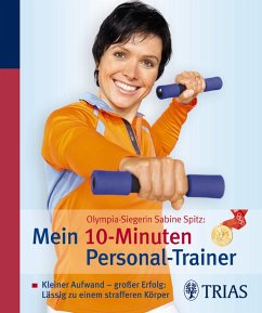 Olympia-Siegerin Sabine Spitz: Mein 10-Minuten Personal-Trainer (eBook, ePUB) - Müller-Urban, Kristiane; Riese-Steul, Martina