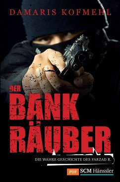 Der Bankräuber (eBook, ePUB) - Kofmehl, Damaris