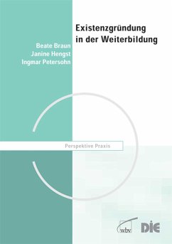 Existenzgründung in der Weiterbildung (eBook, PDF) - Braun, Beate; Petersohn, Ingmar; Petersohn, Janine