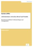 Arbeitnehmer zwischen Beruf und Familie (eBook, PDF) Arbeitnehmer zwischen Beruf und Familie (eBook, PDF)