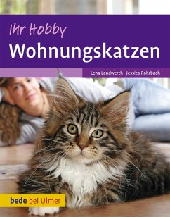 Ihr Hobby Wohnungskatzen (eBook, PDF) - Landwerth, Lena; Rohrbach, Jessica