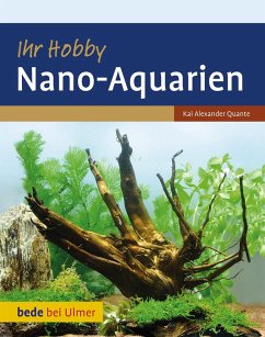 Ihr Hobby Nano-Aquarien (eBook, PDF) - Quante, Kai Alexander