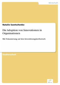 Die Adoption von Innovationen in Organisationen (eBook, PDF) - Sawtschenko, Natalie