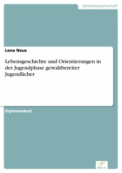 Lebensgeschichte und Orientierungen in der Jugendphase gewaltbereiter Jugendlicher (eBook, PDF) - Neus, Lena